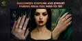 Halloween Costume and Jewelry Pairing Ideas You Need to Try